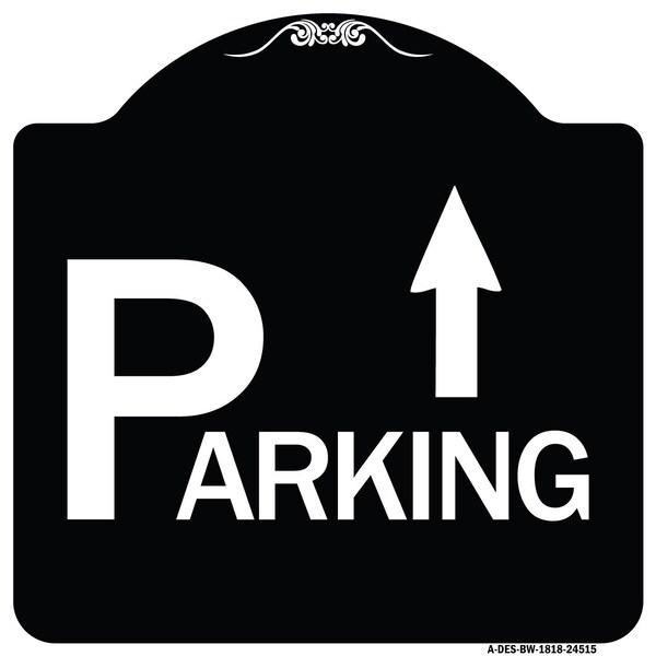 Signmission Parking with Arrow Pointing Up Heavy-Gauge Aluminum Architectural Sign, 18" x 18", BW-1818-24515 A-DES-BW-1818-24515 - main